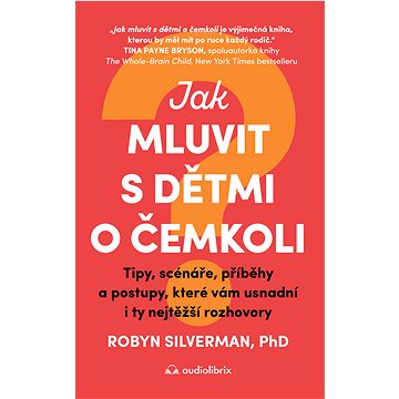 

Jak mluvit s dětmi o čemkoli