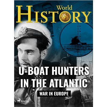 

U-Boat Hunters in the Atlantic