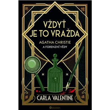 

Vždyť je to vražda: Agatha Christie a forenzní vědy