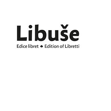 

Libuše. Edice libret / Edition of Libretti
