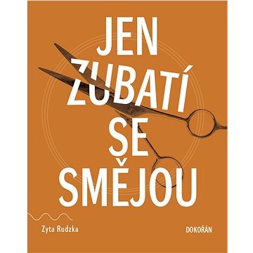 

Jen zubatí se smějou