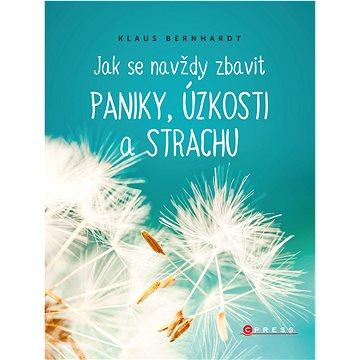 

Jak se navždy zbavit paniky, úzkosti a strachu
