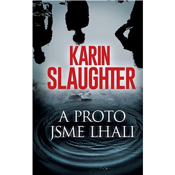 

A proto jsme lhali