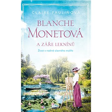 

Blanche Monetová a záře leknínů