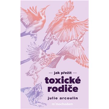 

Jak přežít toxické rodiče