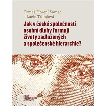 

Jak v české společnosti osobní dluhy formují životy zadlužených a společenské hierarchie