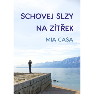 

Schovej slzy na zítřek