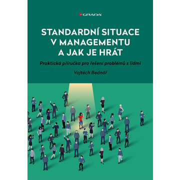 

Standardní situace v managementu a jak je hrát