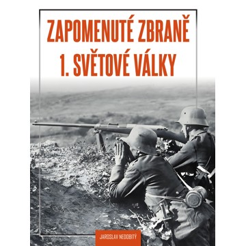 

Zapomenuté zbraně 1. světové války