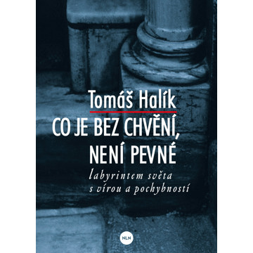 

Co je bez chvění, není pevné