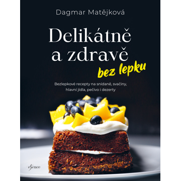 

Delikátně a zdravě bez lepku