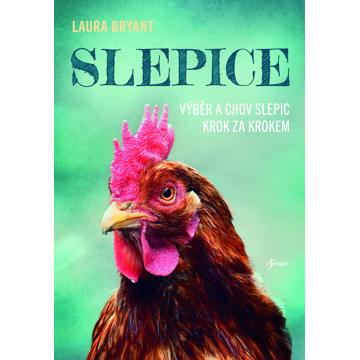 

Slepice - Výběr a chov slepic krok za krokem