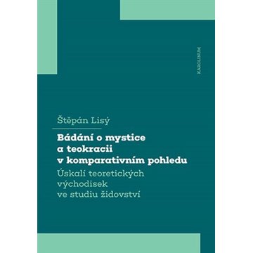 

Bádání o mystice a teokracii v komparativním pohledu