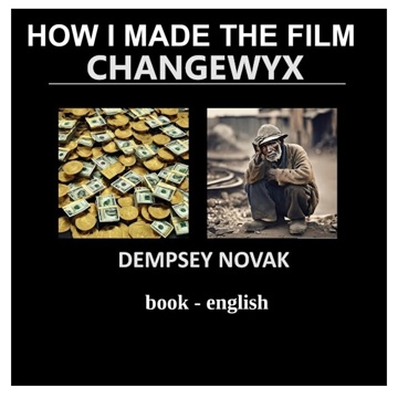 

HOW I MADE THE FILM CHANGEWYX