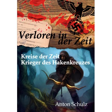 

Verloren in der Zeit: Kreise der Zeit / Krieger des Hakenkreuzes