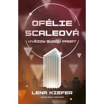 

Ofélie Scaleová: Hvězdy budou padat