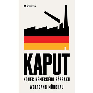 

Kaput: Konec německého zázraku