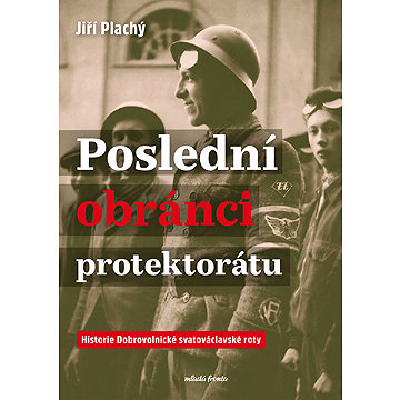 

Poslední obránci protektorátu