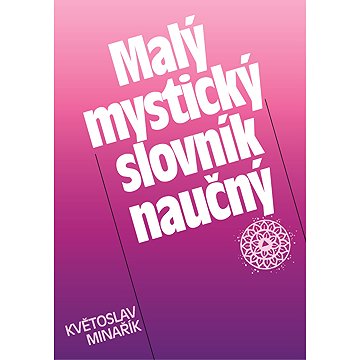 

Malý mystický slovník naučný