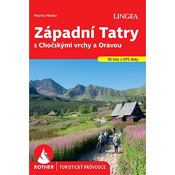 

Západní Tatry s Chočskými vrchy a Oravou - Rother