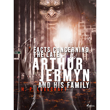 

Facts Concerning the Late Arthur Jermyn and His Family
