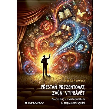 

Přestaň prezentovat, začni vyprávět