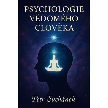 

Psychologie vědomého člověka