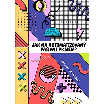 

Jak na automatizovaný pasivní příjem