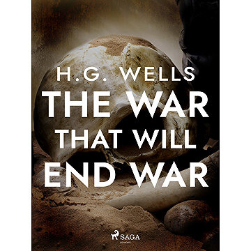 

The War That Will End War