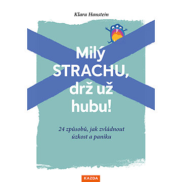 

Milý strachu, drž už hubu!