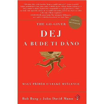 

The Go-Giver: Dej a bude ti dáno
