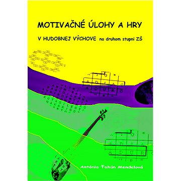 

Motivačné úlohy a hry v hudobnej výchove na druhom stupni ZŠ