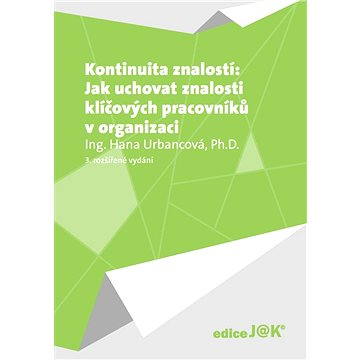 

Kontinuita znalostí: Jak uchovat znalosti klíčových pracovníků v organizaci