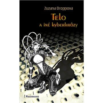 

Telo a iné kyberhrôzy