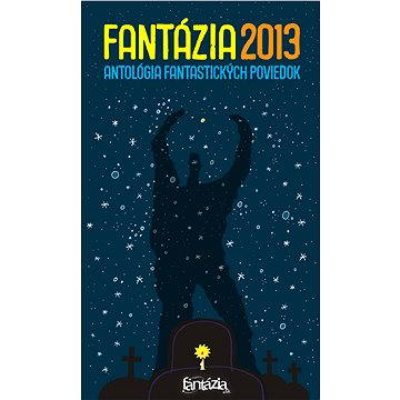 

Fantázia 2013 – antológia fantastických poviedok