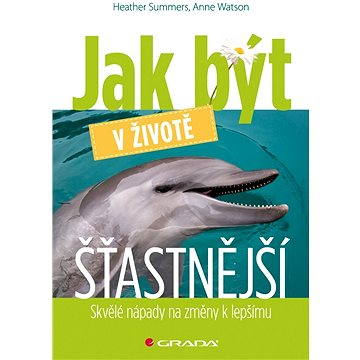 

Jak být v životě šťastnější