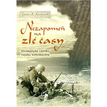 

Nezapomeň na zlé časy