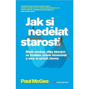 

Jak si nedělat starosti