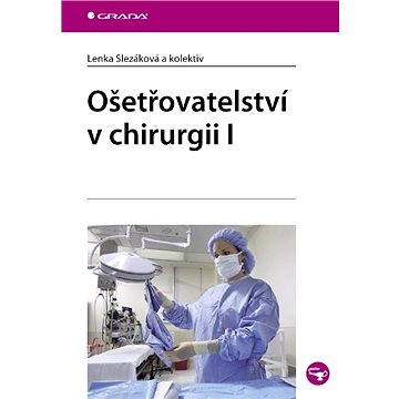 

Ošetřovatelství v chirurgii I