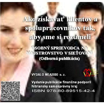 

Ako získavať klientov a spolupracovníkov tak, aby sme si rozumeli