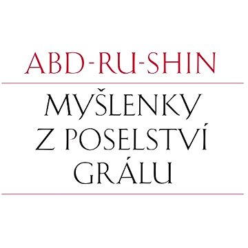 

Myšlenky z Poselství Grálu