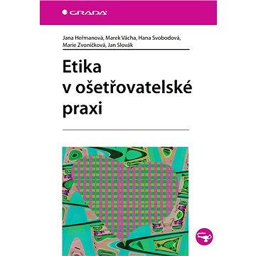 

Etika v ošetřovatelské praxi
