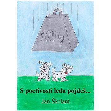 

S poctivostí leda pojdeš!