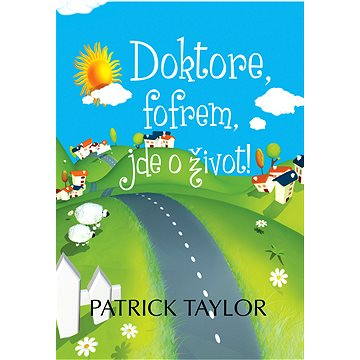

Doktore, fofrem, jde o život!