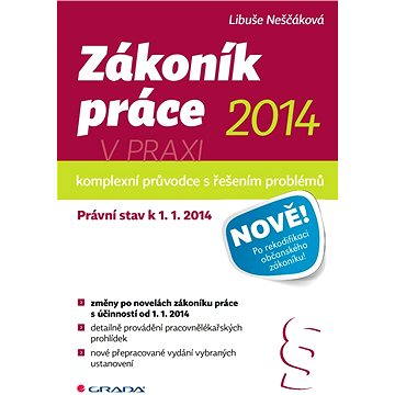 

Zákoník práce 2014 v praxi - komplexní průvodce