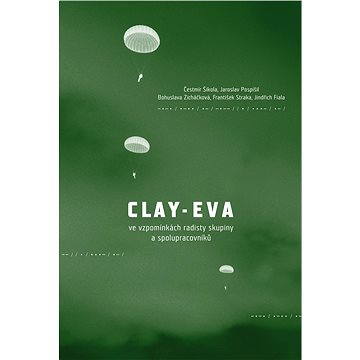 

Clay-Eva ve vzpomínkách radisty skupiny a spolupracovníků