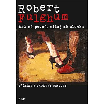 

Drž mě pevně, miluj mě zlehka