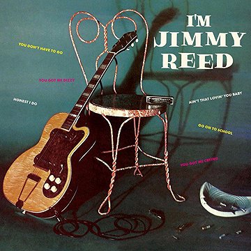 

Reed Jimmy: I'm Jimmy Reed