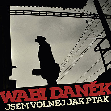 

Daněk Wabi: Jsem volnej jak pták