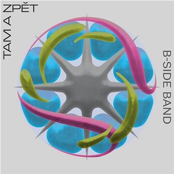 

B-Side Band: Tam a zpátky